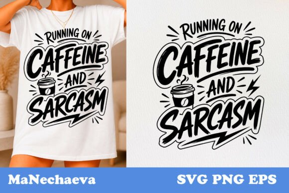 Funny Sarcastic Quote SVG Caffeine