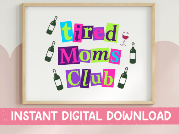 Tired Moms Club SVG PNG Wine Ransom